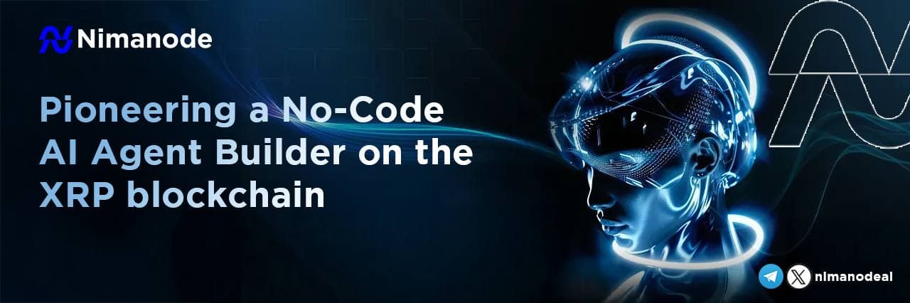 XRP News: Nimanode Is Pioneering a No-Code AI Agent Builder on XRP to Power Web3 Automation